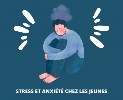 Stress et anxiété chez les jeunes