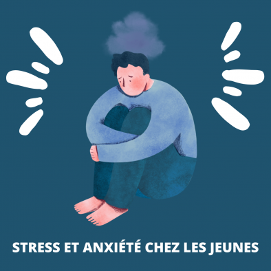 Stress et anxiété chez les jeunes
