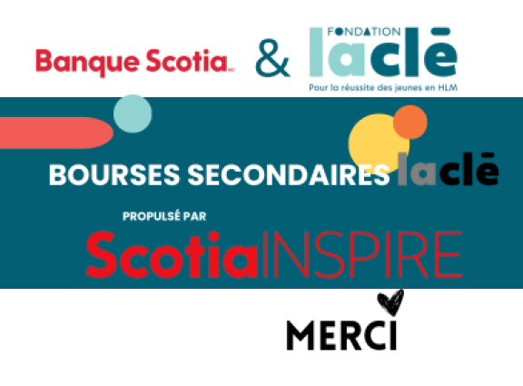Bourses secondaire La Clé propulsé par ScotiaINSPIRE Bourses secondaire La Clé propulsé par ScotiaINSPIRE